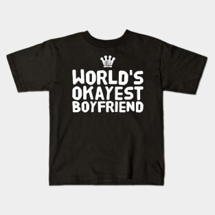 World's okayest boyfriend Kids T-Shirt